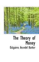 The Theory of Money