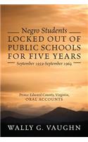 Negro Students Locked Out of Public Schools for Five Years September 1959-September 1964
