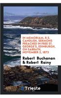 In Memoriam, R.S. Candlish, Sermons Preached by Dr. Buchanan and Dr. Rainy