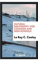 Natural philosophy: for common and high schools