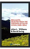 Brilliants, Selected from the Writings of David Swing (1830-1894)