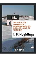 The Logic of Names: An Introduction to Boole's Laws of Thought