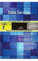 Data Services A Complete Guide - 2019 Edition