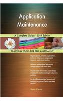 Application Maintenance A Complete Guide - 2019 Edition