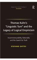 Thomas Kuhn's 'Linguistic Turn' and the Legacy of Logical Empiricism