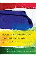 Building Better Health Care Leadership for Canada