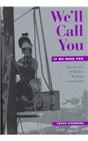 We'll Call You If We Need You: Experiences of Women Working Construction (with a New Preface)