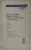 Optics in Atmospheric Propagation, Adaptive Systems, and Lidar Techniques for Remote Sensing