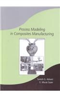 Process Modeling in Composites Manufacturing