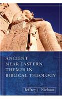 Ancient Near Eastern Themes in Biblical Theology