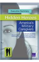 Hidden Heroes: America's Military Caregivers Executive Summary