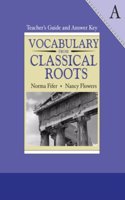 Vocabulary from Classical Roots a Teacher Guide/Answer Key Grd 7