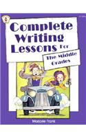 Complete Writing Lessons for the Middle Grades