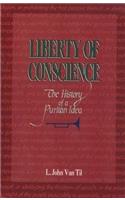 Liberty of Conscience: The History of a Puritan Idea