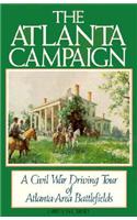 The Atlanta Campaign: A Civil War Driving Tour of Atlanta-Area Battlefields
