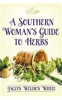 A Southern Woman’s Guide to Herbs