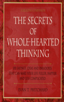 Secrets of Whole-Hearted Thinking