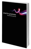 Wired for Greatness Devotional Journal