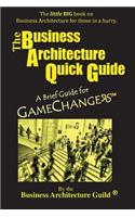 The Business Architecture Quick Guide