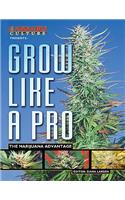 Cannabis Culture Presents Grow Like a Pro
