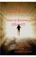 Saint Johnny Walker's How To... Become a Saint