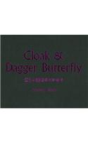 Cloak & Dagger Butterfly