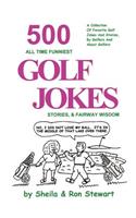 500 All Time Funniest Golf Jokes, Stories & Fairway Wisdom