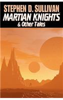 Martian Knights & Other Tales