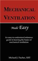 Mechanical Ventilation Made Easy