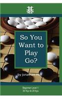 So You Want to Play Go?