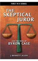 Skeptical Juror and the Trial of Byron Case