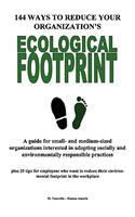 144 Ways to Reduce Your Organization's Ecological Footprint