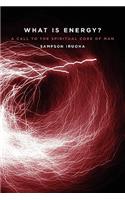 What is energy? A call to the spiritual core of man