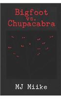 Bigfoot vs. Chupacabra