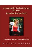 Choosing the Perfect Spring for Your Barreled Spring Clock