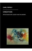 Creation, Reflections on Art, Society and the Universe