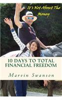 10 Days To Total Financial Freedom