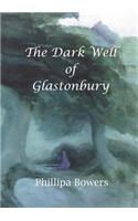 Dark Well of Glastonbury