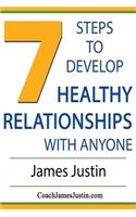 7 Steps to Develop Healthy Relationships With Anyone