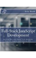 Full-Stack JavaScript Development: Develop, Test and Deploy with Mongodb, Express, Angular and Node on Aws