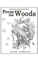 From the Woods: Adult Story & Coloring Book