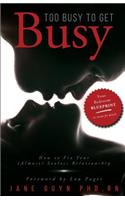Too Busy To Get Busy
