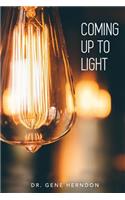 Coming Up To Light