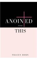 Anointed for This