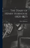 Diary of Henry Hobhouse (1820-1827)
