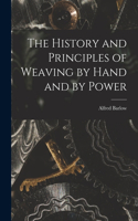 History and Principles of Weaving by Hand and by Power