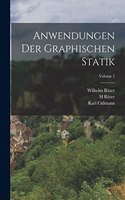 Anwendungen Der Graphischen Statik; Volume 1