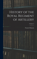 History of the Royal Regiment of Artillery; Volume 2