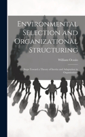 Environmental Selection and Organizational Structuring