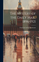 Mystery of the Daily Mail, 1896-1921